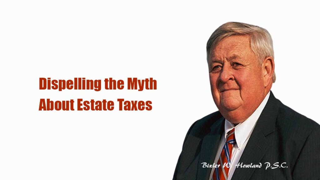 Dispelling the Myth about estate taxes