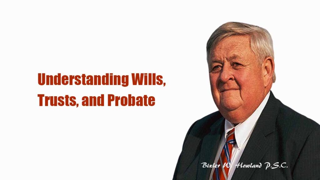 Understanding Wills, Trusts, and Probate